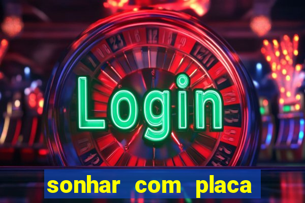 sonhar com placa de carro